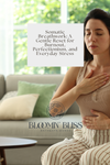 Somatic Breathwork: A Gentle Reset for Burnout, Perfectionism, and Everyday Stress