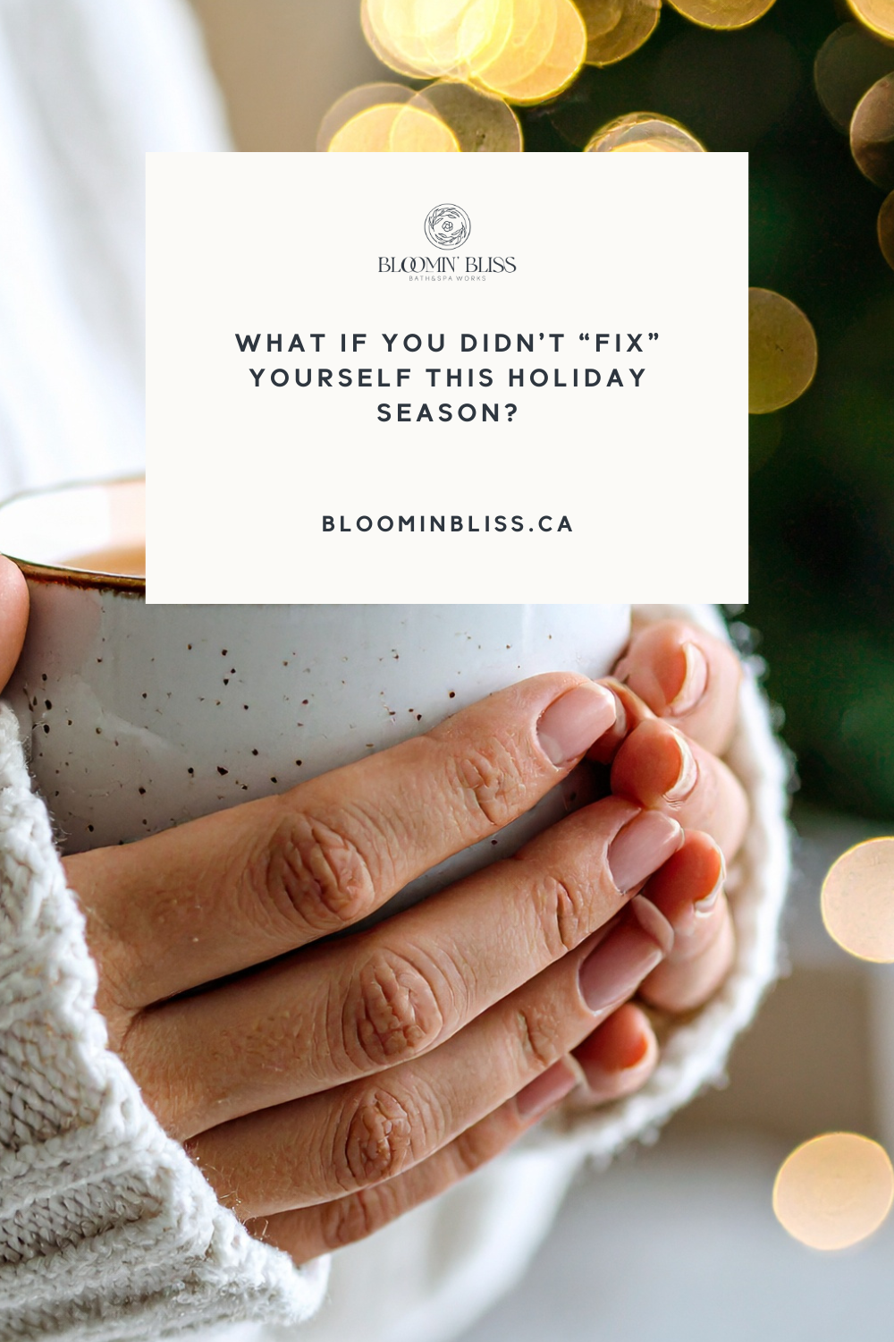 What If You Didn’t “Fix” Yourself This Holiday Season?