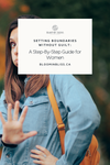Setting Boundaries Without Guilt: A Step-by-Step Guide for Women